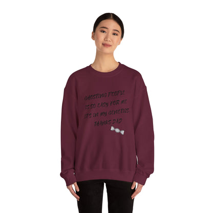 Crewneck Sweatshirt — “Ghosting People Is So Easy For Me, It’s In My Genetics. Thanks Dad” Funny DNA Quote